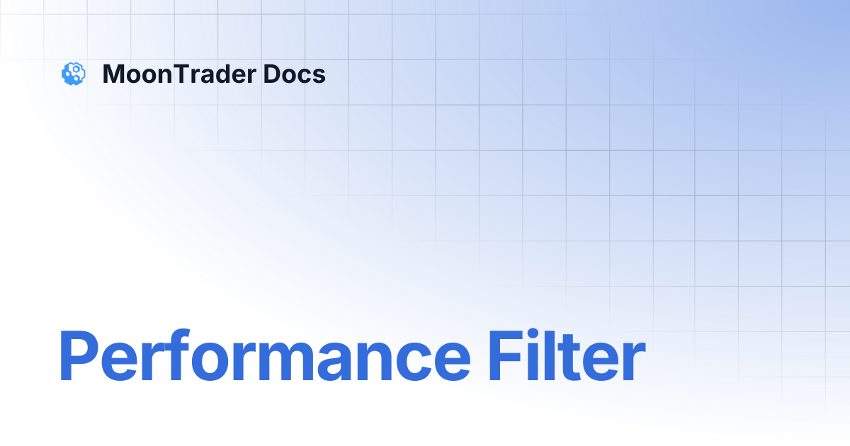 Performance Filter | MoonTrader Docs