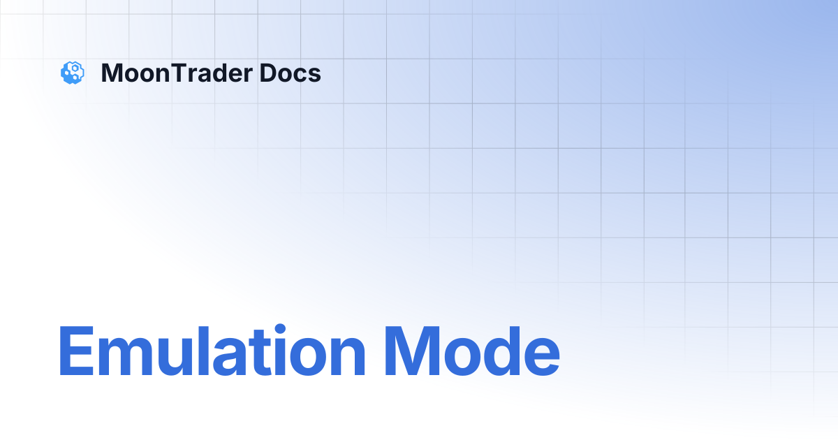 Emulation Mode | MoonTrader Docs