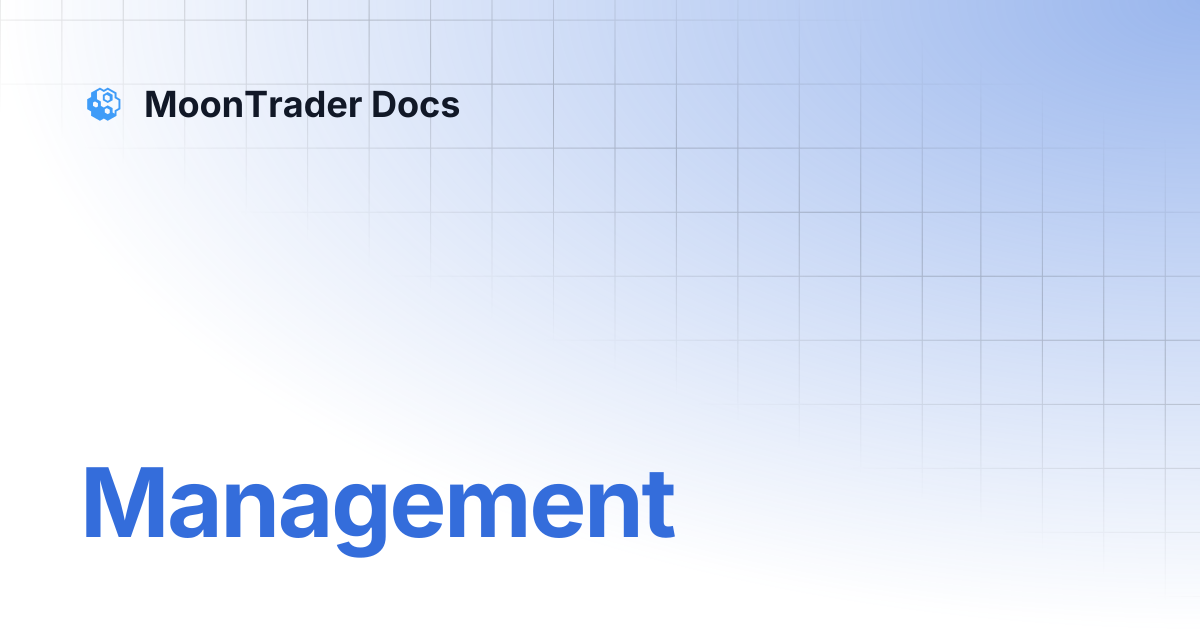 Management | MoonTrader Docs