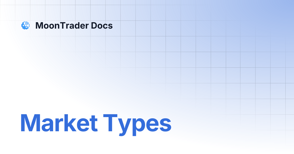 Market Types | MoonTrader Docs