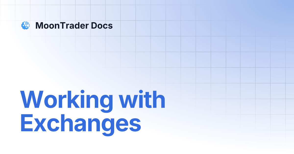 Working with Exchanges | MoonTrader Docs