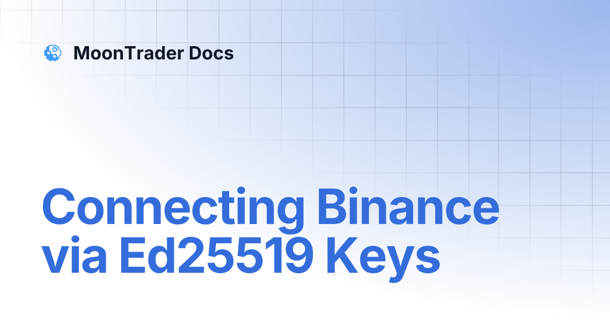 Connecting Binance via Ed25519 Keys | MoonTrader Docs