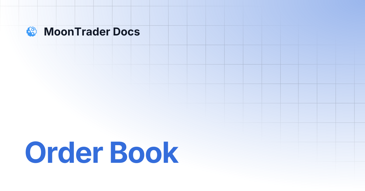 Order Book | MoonTrader Docs