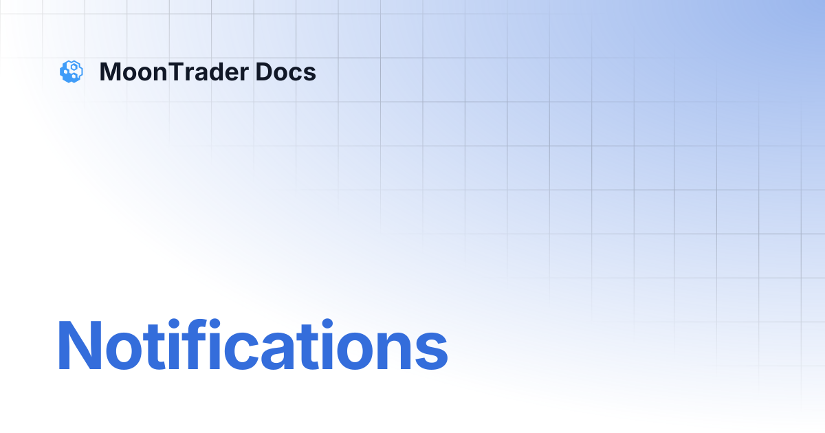 Notifications | MoonTrader Docs